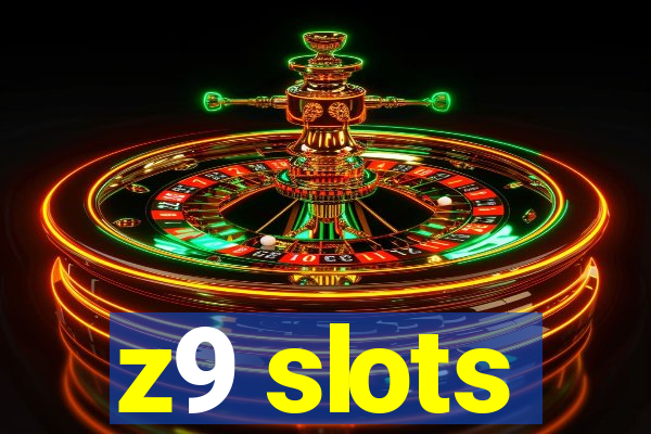 z9 slots